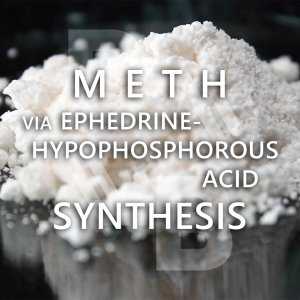 Meth Via Ephedrine-Hypophosphorous Acid Synthesis